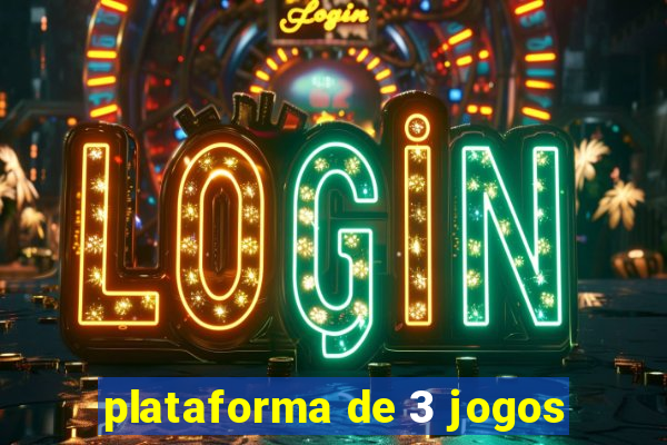 plataforma de 3 jogos